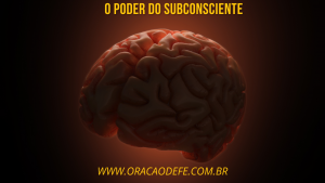  O PODER DO SUBCONSCIENTE